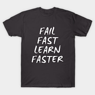 Fail Fast Learn Faster T-Shirt